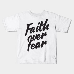 Faith over Fear Kids T-Shirt